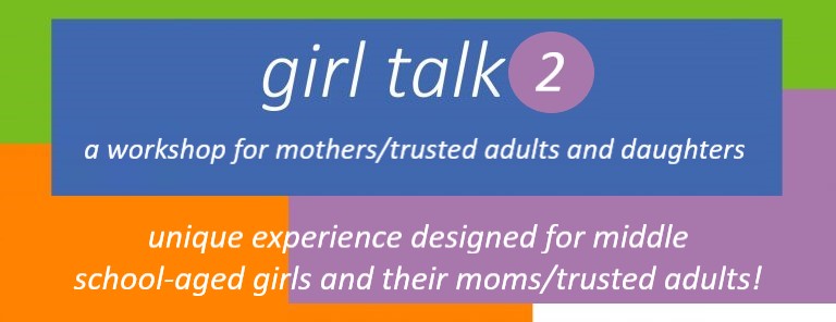 Girl Talk 2 Mothertrusted Adult And Daughter Workshop In Person Session Poe Center For 